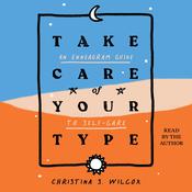 Take Care of Your Type by  Christina S. Wilcox audiobook