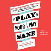 Play Your Way Sane by  Clay Drinko PhD audiobook