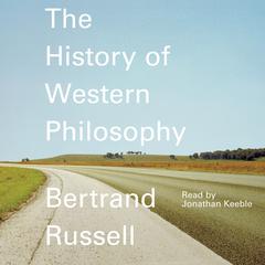 A History of Western Philosophy by Bertrand Russell audiobook