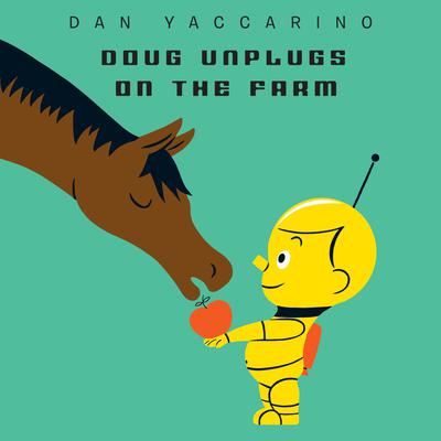 Doug Unplugs on the Farm by Dan Yaccarino audiobook