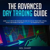 The Advanced Day Trading Guide by  Neil Sharp audiobook