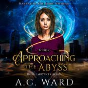 Approaching the Abyss (The Abyss Trilogy Book 2) by  A.C. Ward audiobook