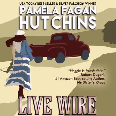 Live Wire (A Maggie Killian Texas-to-Wyoming Mystery) by Pamela Fagan Hutchins audiobook
