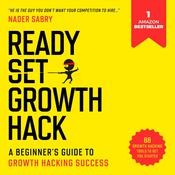 Ready, Set, Growth hack: by  Nader Sabry audiobook