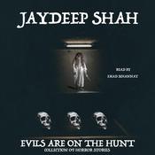 Evils Are on the Hunt (Collection of Horror Stories) by  Jaydeep Shah audiobook