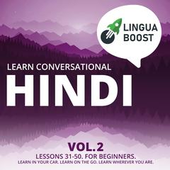 Learn Conversational Hindi Vol. 2 by LinguaBoost  audiobook