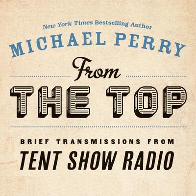 From the Top by Michael Perry audiobook
