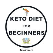 Keto Diet for Beginners by  Jason Green audiobook