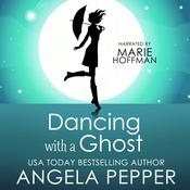 Dancing with a Ghost by  Angela Pepper audiobook