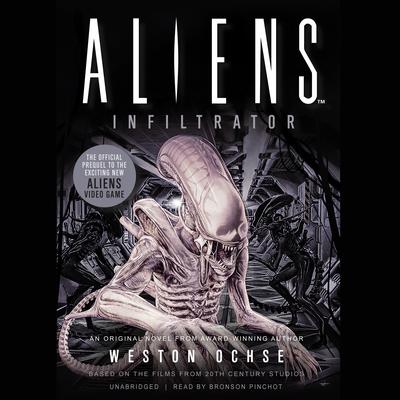 Aliens: Infiltrator by Weston Ochse audiobook