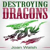 Destroying Dragons by  Joan Walsh audiobook
