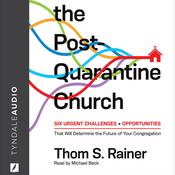 The Post-Quarantine Church by  Thom S. Rainer audiobook
