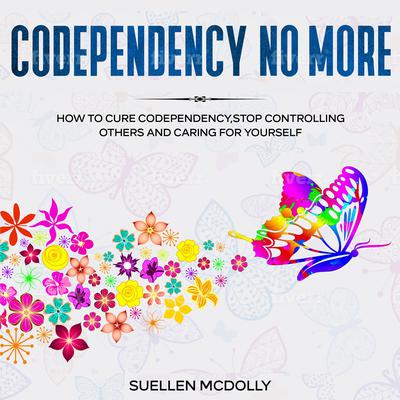 CODEPENDENCY NO MORE by Suellen McDolly audiobook