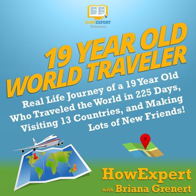19 Year Old World Traveler by HowExpert  audiobook