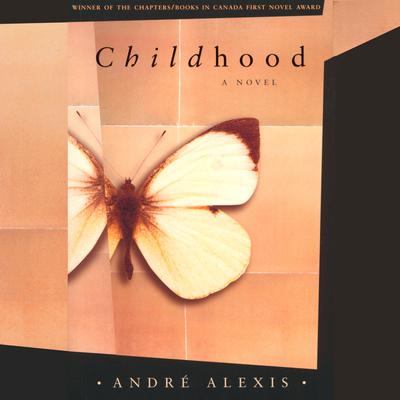 Childhood by André Alexis audiobook