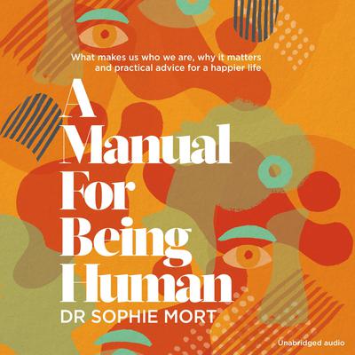 A Manual for Being Human by Dr Soph audiobook