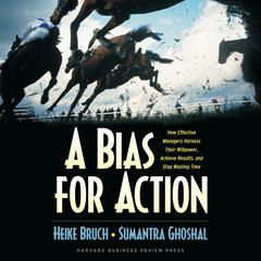 A Bias for Action by Sumantra Ghoshal audiobook