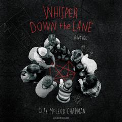 Whisper Down the Lane by Clay McLeod Chapman audiobook
