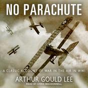 No Parachute by  Arthur Gould Lee audiobook