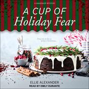 A Cup of Holiday Fear by  Ellie Alexander audiobook