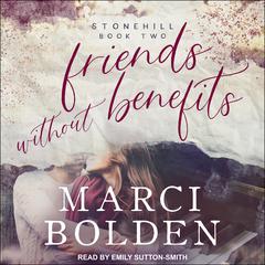 Friends Without Benefits by Marci Bolden audiobook