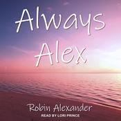 Always Alex by  Robin Alexander audiobook