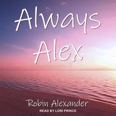 Always Alex by Robin Alexander audiobook