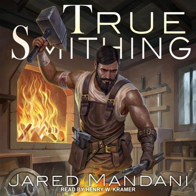 True Smithing by Jared Mandani audiobook