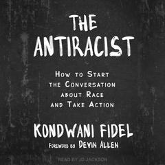 The Antiracist by Kondwani Fidel audiobook