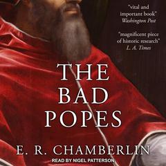 The Bad Popes by E.R. Chamberlin audiobook