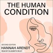 The Human Condition by  Hannah Arendt audiobook