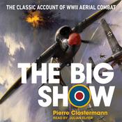 The Big Show by  Pierre Clostermann audiobook