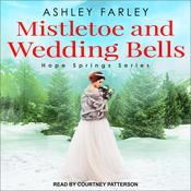 Mistletoe and Wedding Bells by  Ashley Farley audiobook