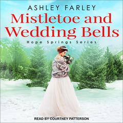 Mistletoe and Wedding Bells by Ashley Farley audiobook