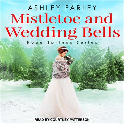 Mistletoe and Wedding Bells by Ashley Farley audiobook