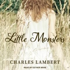 Little Monsters by Charles Lambert audiobook