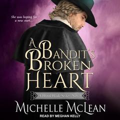 A Bandit’s Broken Heart by Michelle McLean audiobook