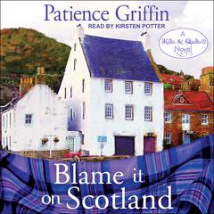 Blame It On Scotland by Patience Griffin audiobook