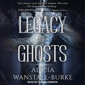 Legacy of Ghosts by  Alicia Wanstall-Burke audiobook