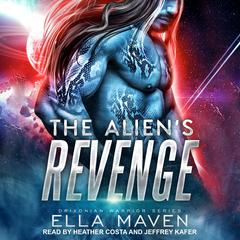 The Alien's Revenge by Ella Maven audiobook