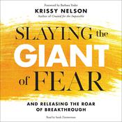 Slaying the Giant of Fear by  Krissy Nelson audiobook