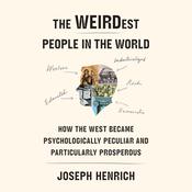 The WEIRDest People in the World by  Joseph Henrich audiobook