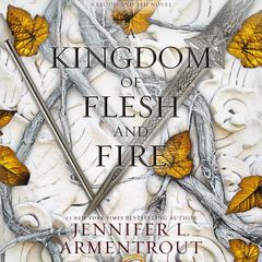 A Kingdom of Flesh and Fire by Jennifer L. Armentrout audiobook