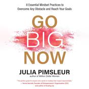 Go Big Now by  Julia Pimsleur audiobook