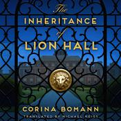 The Inheritance of Lion Hall by  Corina Bomann audiobook