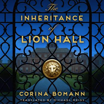 The Inheritance of Lion Hall by Corina Bomann audiobook