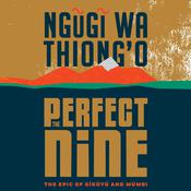 The Perfect Nine by  Ngugi wa Thiong’o audiobook