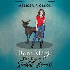 Born Magic by Melissa F. Olson audiobook