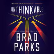 Unthinkable by  Brad Parks audiobook
