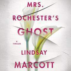 Mrs. Rochester’s Ghost by Lindsay Marcott audiobook
